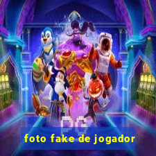 foto fake de jogador